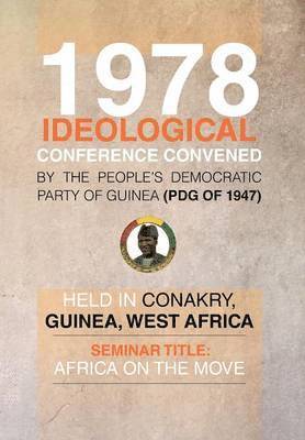 1978 Ideological Conference Convened by the People's Democratic Party of Guinea (Pdg) Held in Conakry, Guinea, West Africa 1