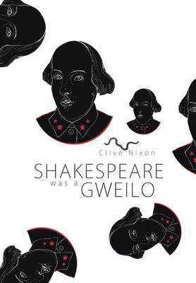 Clive Nixon - Shakespeare Was a Gweilo, Inbunden