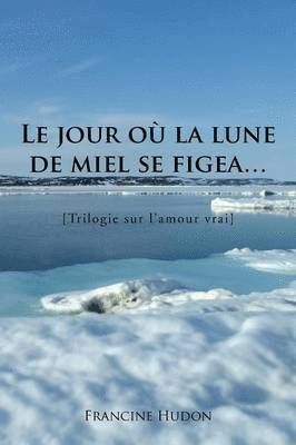 Jour Ou La Lune de Miel Se Figea...