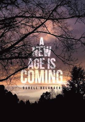 Durell Belanger - New Age Is Coming, Inbunden