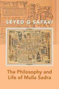 bokomslag The Philosophy and Life of Mulla Sadra