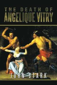 bokomslag The Death of Angelique Vitry