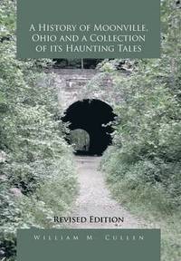 bokomslag A History of Moonville, Ohio and a Collection of Its Haunting Tales