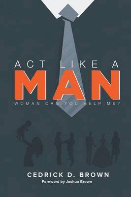 ACT Like a Man 1