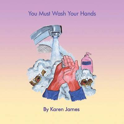 Karen James - You Must Wash Your Hands, Häftad