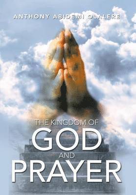 bokomslag The Kingdom of God and Prayer