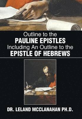 bokomslag Outline to the Pauline Epistles Including an Outline to the Epistle of Hebrews