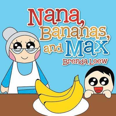 Nana, Bananas, and Max 1