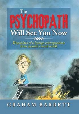 Graham Barrett - Psychopath Will See You Now, Inbunden