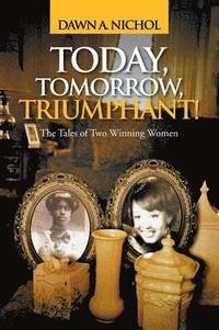 bokomslag Today, Tomorrow, Triumphant!