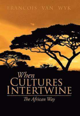 bokomslag When Cultures Intertwine - The African Way