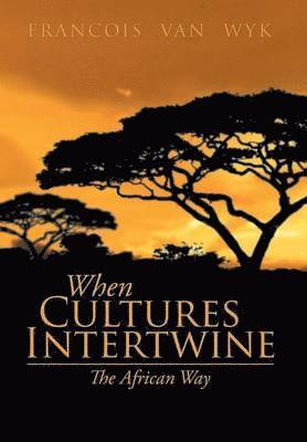 When Cultures Intertwine - The African Way 1