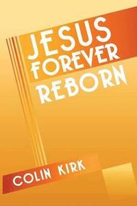 bokomslag Jesus Forever Reborn