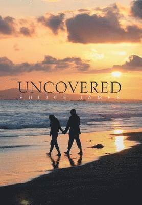 Eulice James - Uncovered, Inbunden