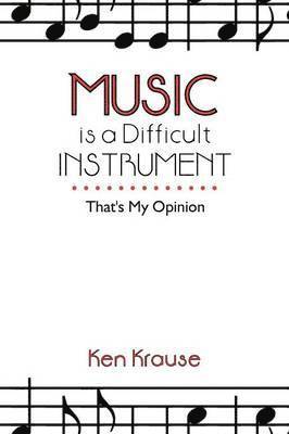 Music Is a Difficult Instrument 1