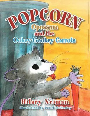 Popcorn Opossum and the Ookey Gookey Carrots 1