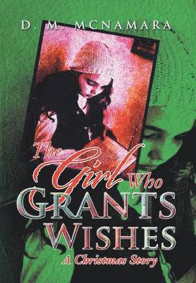 bokomslag The Girl Who Grants Wishes