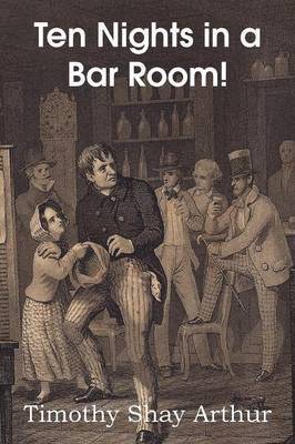 Timothy Shay Arthur - Ten Nights in a Bar Room!, Häftad