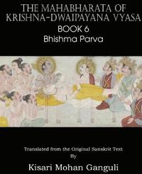 bokomslag The Mahabharata of Krishna-Dwaipayana Vyasa Book 6 Bhishma Parva