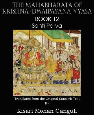 Krishna-Dwaipayana Vyasa, Kisari Mohan Ganguli - Mahabharata of Krishna-Dwaipayana Vyasa Book 12 Santi Parva, Häftad