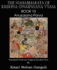bokomslag The Mahabharata of Krishna-Dwaipayana Vyasa Book 13 Anusasana Parva