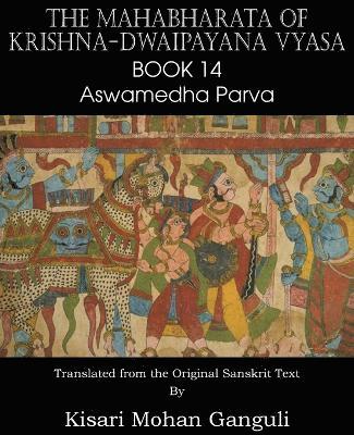 bokomslag Mahabharata of Krishna-Dwaipayana Vyasa Book 14 Aswamedha Parva