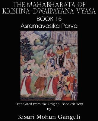 Krishna-Dwaipayana Vyasa, Kisari Mohan Ganguli - Mahabharata of Krishna-Dwaipayana Vyasa Book 15 Asramavasika Parva, Häftad