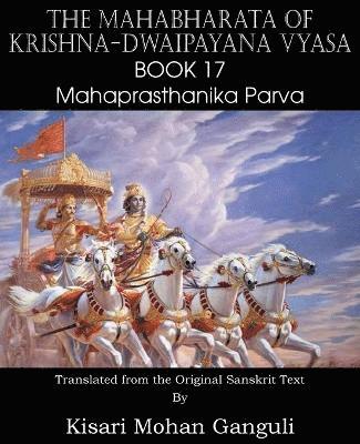 Krishna-Dwaipayana Vyasa - Mahabharata of Krishna-Dwaipayana Vyasa Book 17 Mahaprasthanika Parva, Häftad
