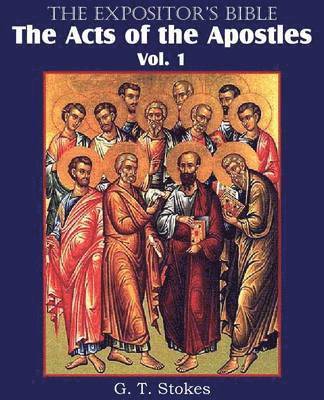 bokomslag The Expositor's Bible The Acts of the Apostles, Vol. 1