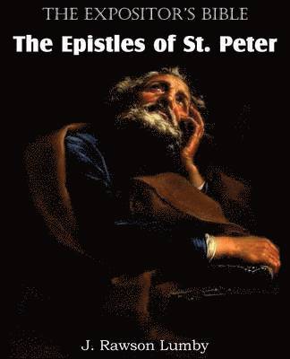 J Rawson Lumby - Expositor's Bible The Epistles of St. Peter, Häftad
