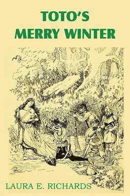 Laura Elizabeth Howe Richards - Toto's Merry Winter, Häftad