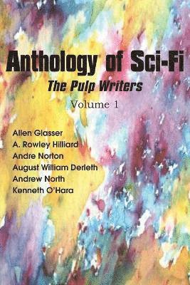 bokomslag Anthology of Sci-Fi, the Pulp Writers V1