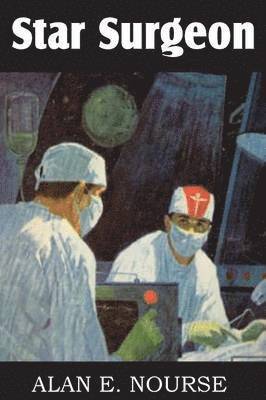 Alan E Nourse - Star Surgeon, Häftad
