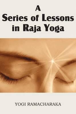 bokomslag A Series of Lessons in Raja Yoga