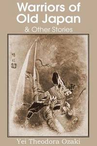 bokomslag Warriors of Old Japan and Other Stories