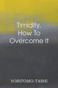 bokomslag Timidity - How to Overcome It