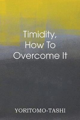 Timidity - How to Overcome It 1