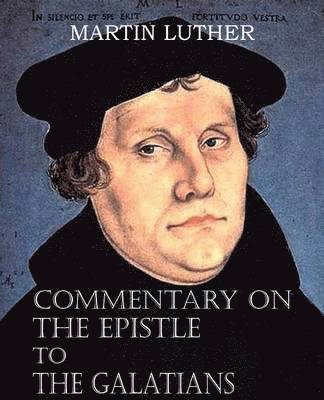 bokomslag Commentary on the Epistle to the Galatians