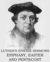 bokomslag Luther's Epistle Sermon's Vol II - Epiphany, Easter and Pentecost