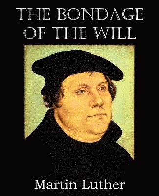 bokomslag Bondage of the Will