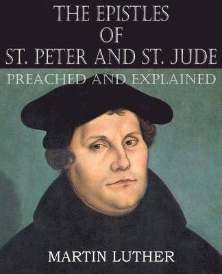 The Epistles of St. Peter and St. Jude Preached and Explained 1