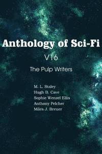 bokomslag Anthology of Sci-Fi V16, the Pulp Writers