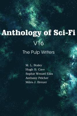 Anthology of Sci-Fi V16, the Pulp Writers 1