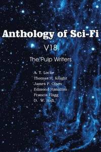 bokomslag Anthology of Sci-Fi V18, the Pulp Writers