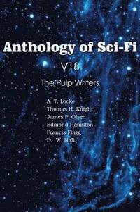 bokomslag Anthology of Sci-Fi V18, the Pulp Writers