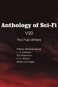bokomslag Anthology of Sci-Fi V20, the Pulp Writers