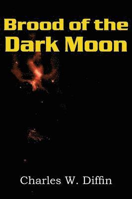 Charles Willard Diffin - Brood of the Dark Moon, Häftad