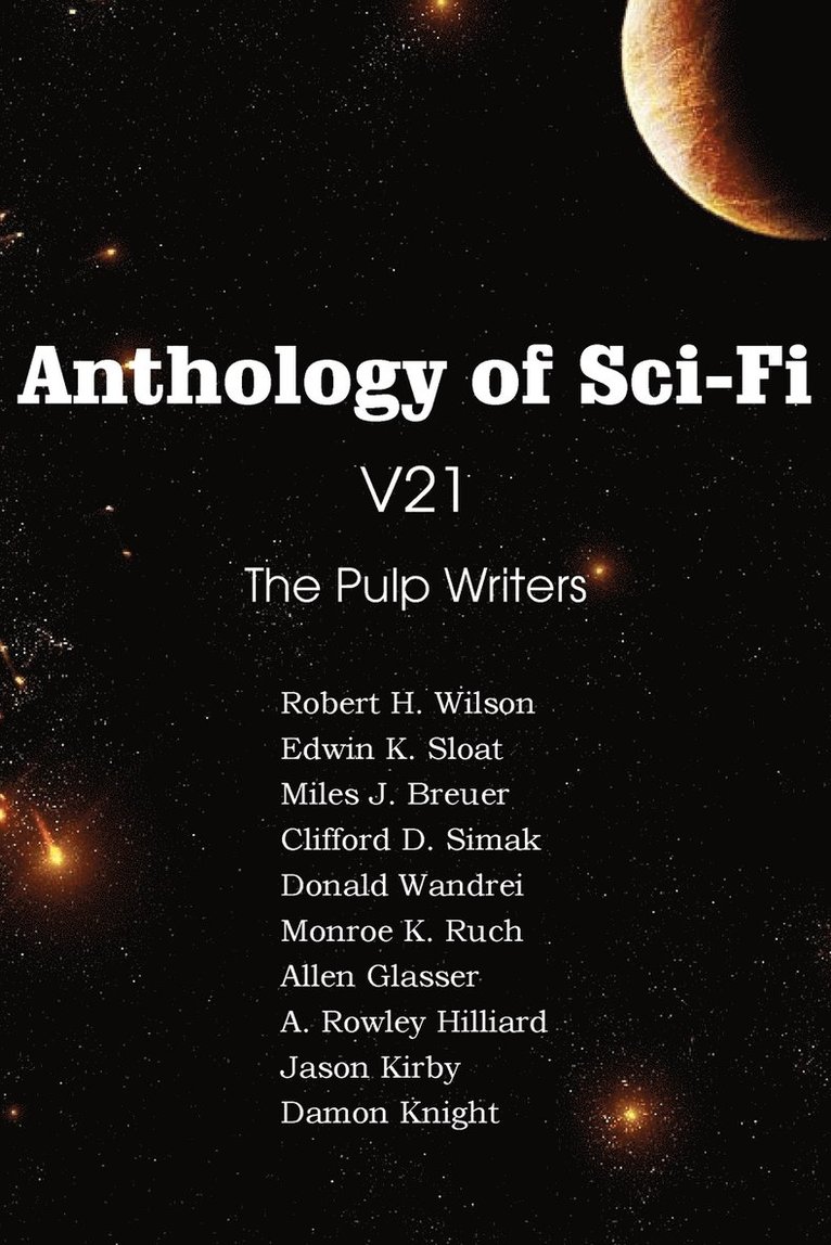Anthology of Sci-Fi V21, the Pulp Writers 1