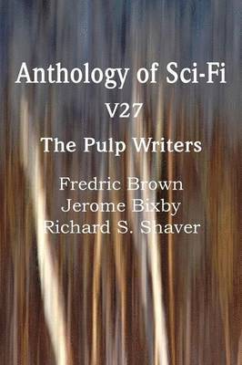 Anthology of Sci-Fi V27, the Pulp Writers 1