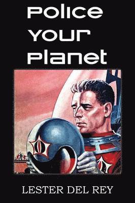 Lester Del Rey - Police Your Planet, Häftad